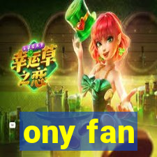 ony fan